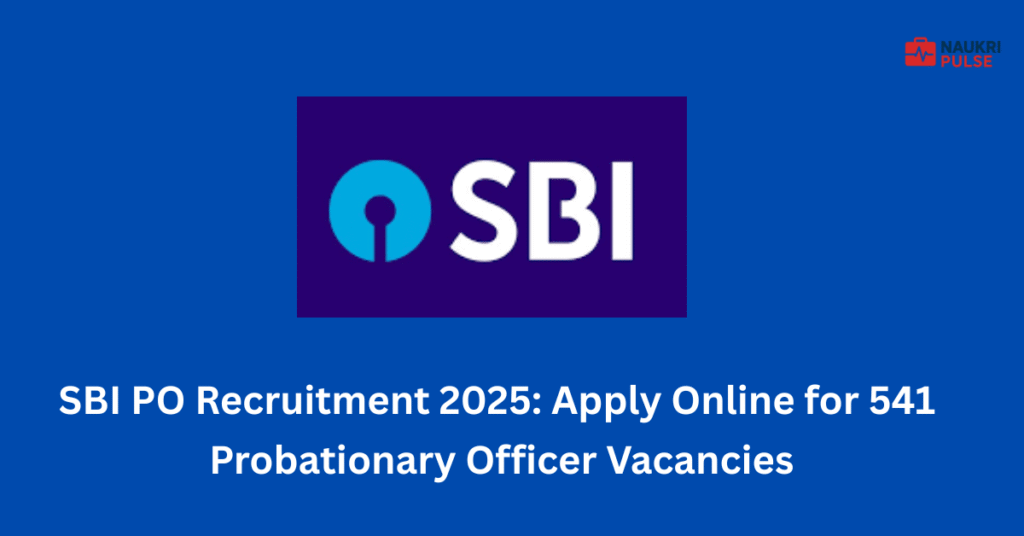 SBI PO Recruitment 2025 Apply Online for 541 Probationary Officer Vacancies