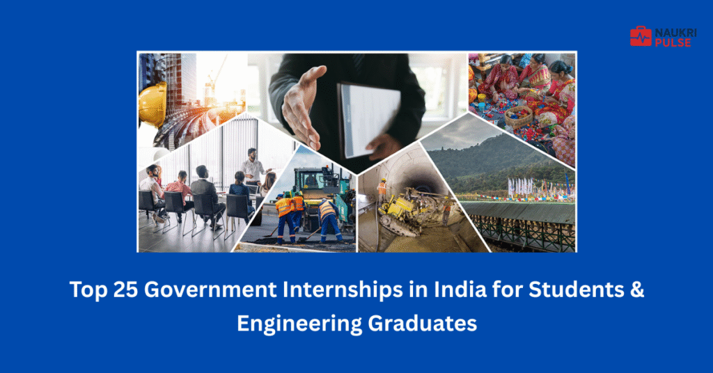Top 25 Government Internships in India for Students & Engineering Graduates